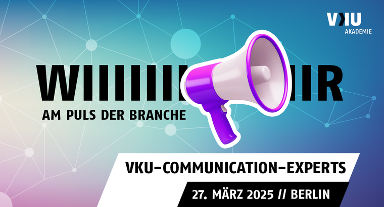 Bild zur Veranstaltung, Megafon und WIR am Puls der Branche - VKU-Communication-Experts